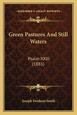 Green Pastures And Still Waters: Psalm XXIII (1881) by Smith, Joseph Denham