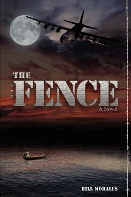 The Fence by Morales, Bill