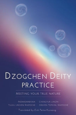 Dzogchen Deity Practice: Meeting Your True Nature by Padmasambhava