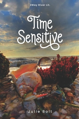 Time Sensitive by Bolt, Julie