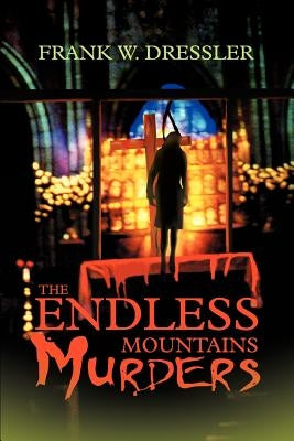 The Endless Mountains Murders by Dressler, Frank W.