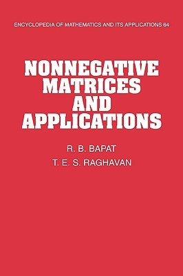 Nonnegative Matrices and Applications by Bapat, R. B.