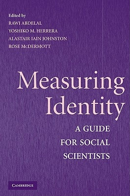 Measuring Identity: A Guide for Social Scientists by Abdelal, Rawi