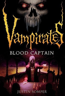 Vampirates: Blood Captain by Somper, Justin