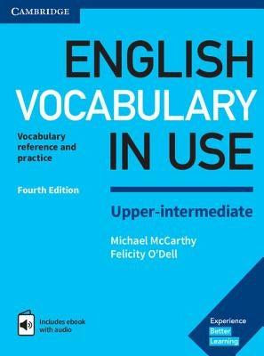 English Vocabulary in Use Upper-Intermediate Book with Answers and Enhanced eBook: Vocabulary Reference and Practice by McCarthy, Michael