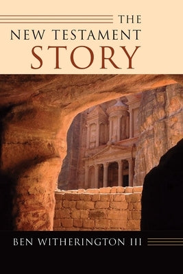 The New Testament Story by Witherington, Ben, III
