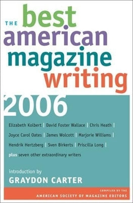 The Best American Magazine Writing by Editors, The American Society of Magazin
