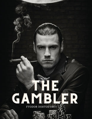 The Gambler by Fyodor Dostoevsky
