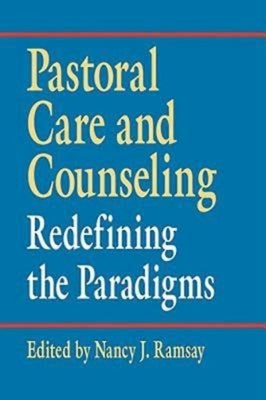 Pastoral Care and Counseling: Redefining the Paradigms by Marshall, Joretta L.