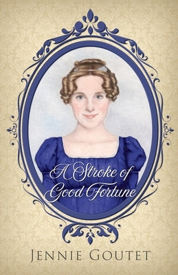 A Stroke of Good Fortune by Goutet, Jennie