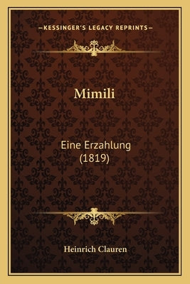Mimili: Eine Erzahlung (1819) by Clauren, Heinrich