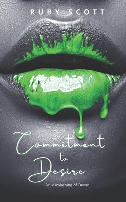 Commitment to Desire: A sapphic Novel of Lesbian Romance by Scott, Ruby