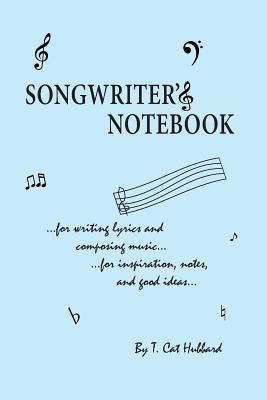 Songwriter's Notebook by Hubbard, T. Cat