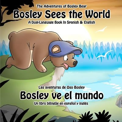 Bosley Sees the World: A Dual Language Book in Spanish and English by Esha, Ozzy