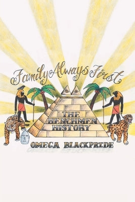 Family Always First: The Henchmen History by Blackpride, Omega