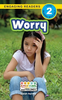 Worry: Emotions and Feelings (Engaging Readers, Level 2) by Harvey, Sarah