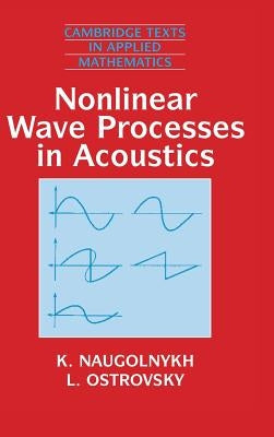 Nonlinear Wave Processes in Acoustics by Naugolnykh, K.