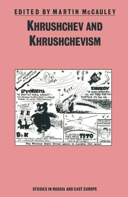 Khrushchev and Khrushchevism by McCauley, Martin