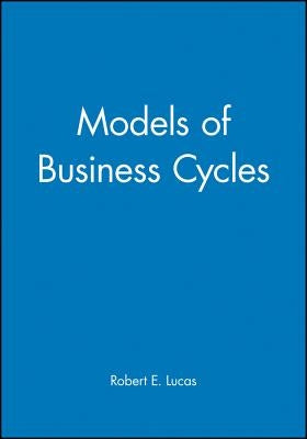 Models of Business Cycle by Lucas, Robert E.