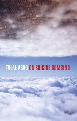 On Suicide Bombing by Asad, Talal