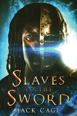 Slaves to the Sword by Cage, Jack