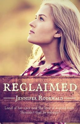 Reclaimed by Rodewald, Jennifer