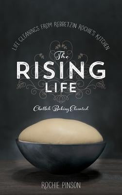 The Rising Life: Challah Baking. Elevated by Pinson, Rochie