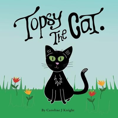 Topsy the Cat by Knight, Caroline J.