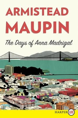 The Days of Anna Madrigal by Maupin, Armistead