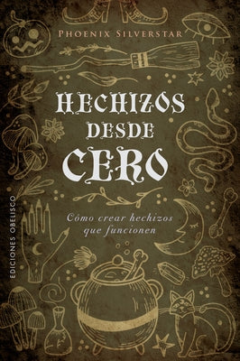 Hechizos Desde Cero by Silverstar, Phoenix