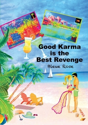Good Karma is the Best Revenge by Rose, Bleue