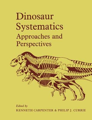 Dinosaur Systematics: Approaches and Perspectives by Carpenter, Kenneth
