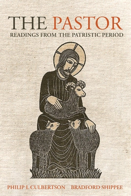 The Pastor: Readings from the Patristic Period by Culbertson, Philip Leroy