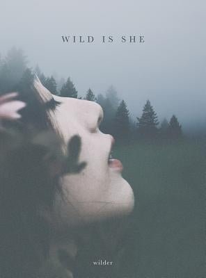 wild is she by Poetry, Wilder