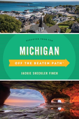 Michigan Off the Beaten Path(r): Discover Your Fun by Finch, Jackie Sheckler