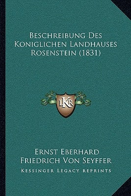 Beschreibung Des Koniglichen Landhauses Rosenstein (1831) by Seyffer, Ernst Eberhard Friedrich Von
