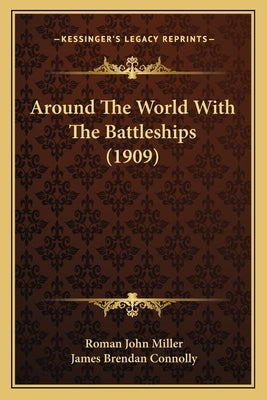Around The World With The Battleships (1909) by Miller, Roman John