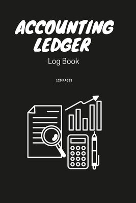 Accounting Ledger Book Simple Accounting Ledger for Bookkeeping Small Business Income Expense Account Recorder & Tracker logbook 120 Pages by Ortega, Fiona