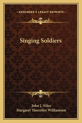 Singing Soldiers by Niles, John J.