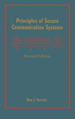 Principles of Secure Communication Systems by Torrieri, Don J.