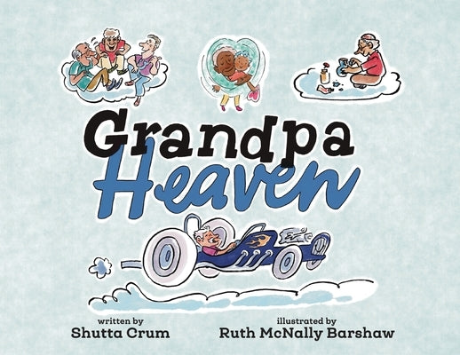 Grandpa Heaven by Crum, Shutta