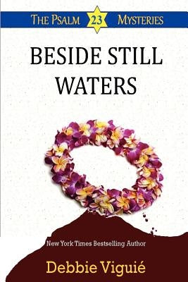 Beside Still Waters: (Psalm 23 Mysteries) by Viguie, Debbie