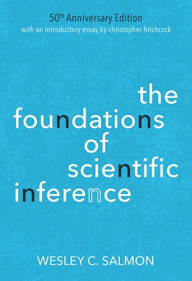 The Foundations of Scientific Inference: 50th Anniversary Edition by Salmon, Wesley C.