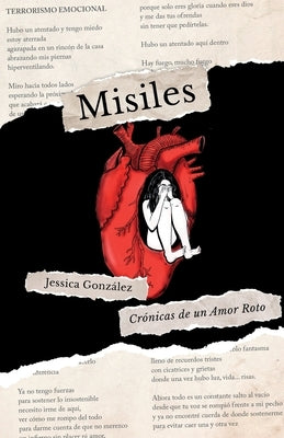 Misiles: Crónicas de un Amor Roto by Gonz&#225;lez, Jessica