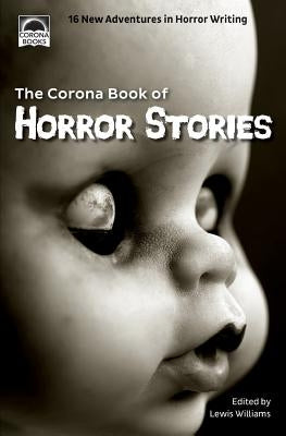 The Corona Book of Horror Stories: 16 New Adventures in Horror Writing by Powell, S. L.
