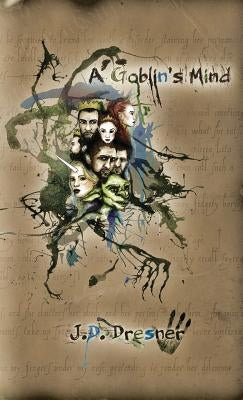 A Goblin's Mind: Extended Edition by Dresner, J. D.