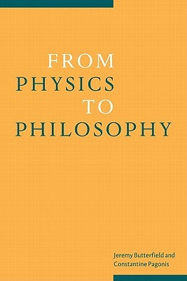 From Physics to Philosophy by Butterfield, Jeremy