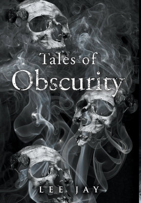 Tales of Obscurity by Jay, Lee