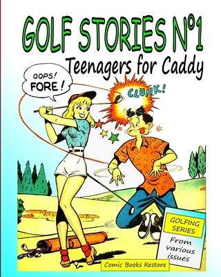 Golf Stories n°1,: Teenagers for caddy, golfing series by Restore, Comic Books