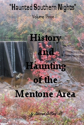 Haunted Southern Nights, Volume 3, History and Haunting of the Mentone Area by Collard, Deborah